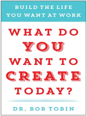 cover image of What Do You Want to Create Today?